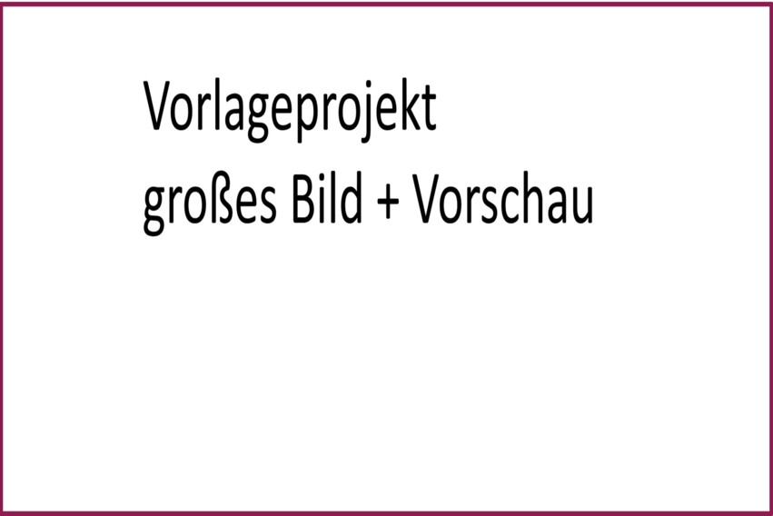 Vorlageprojekt gro&szlig;es Bild